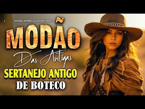MODÃO RAIZ SERTANEJA - SÓ AS MELHORES DO SERTANEJO ANTIGO SERTANEJO RAIZ