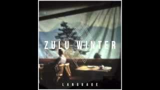 Zulu Winter - You Deserve Better