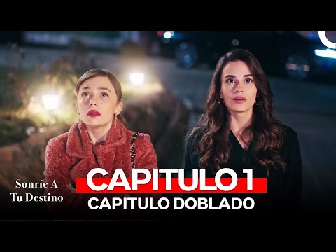 Sonríe A Tu Destino Capitulo 1 (Doblado en Español)