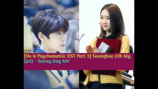 [FMV] Seung hee 승희 Oh My Girl -  Sunny Day  [He is Psychometric OST Part 3]