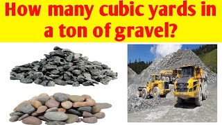 How many cubic yards in a ton of gravel | Convert yard to tonnes | Convert ton to cubic yards