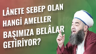 Lânete Sebep Olan Hangi Ameller Başımıza Belâlar Getiriyor?