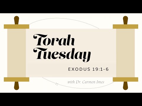 Torah Tuesday - Exodus 19:1-6