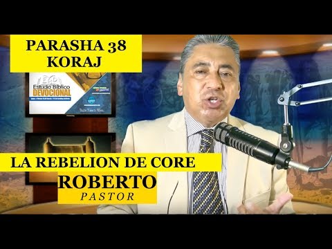 PARASHA 38 - CORE  "REBELION DE CORE " P14  | EDB con Pastor Roberto Alfaro