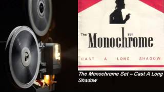 The Monochrome Set - Cast A Long Shadow