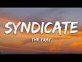 The Fray - Syndicate (Lyrics)