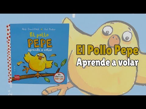 El Pollo Pepe aprende a volar · Cuento infantil · Un saludo a los niños de toda LatinoAmérica