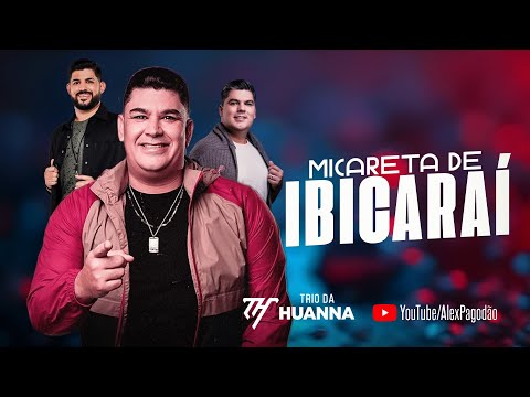 TRIO DA HUANNA AO VIVO NA MICARETA DE IBICARAÍ