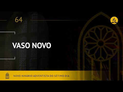 Vaso Novo - Hinário Adventista