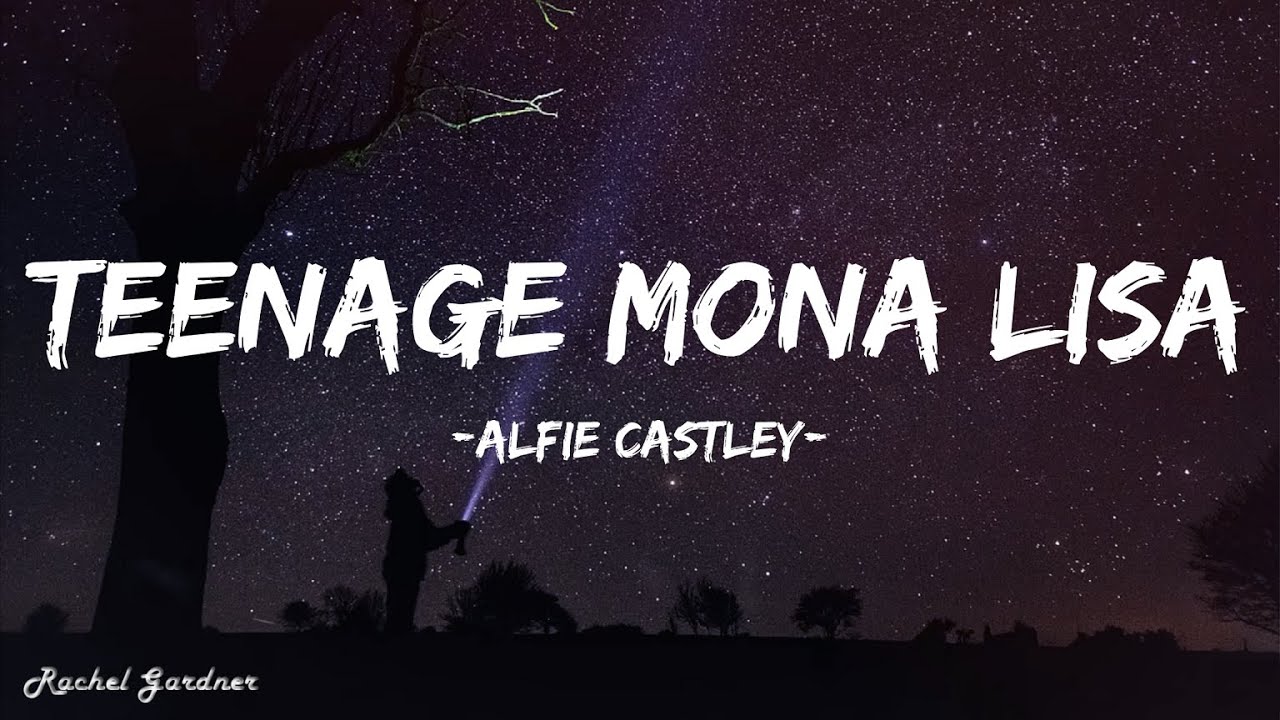 Putar video Alfie Castley - Teenage Mona Lisa (Lyrics) sekarang Alfie Castley - Teenage Mona Lisa (Lyrics)
