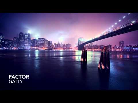 Gatty - Factor (Original Mix)