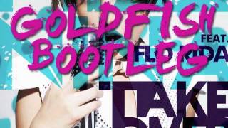 Mizz Nina feat. Flo Rida - Takeover (Goldfish Bootleg)