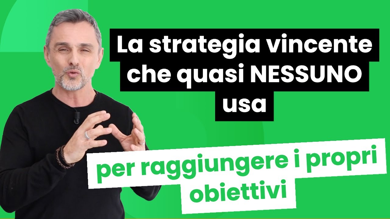 La strategia vincente che quasi NESSUNO usa per raggiungere i propri obiettivi | Filippo Ongaro