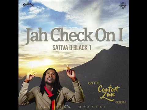 Sativa D Black1- Jah Check on I-Comfort Zone Riddim (Cashflow Records) May2017