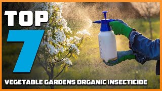 7 Best Organic Insecticides for Vegetable Garden: Top Picks