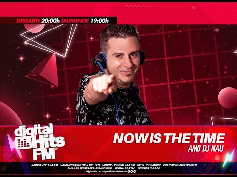 Now is the time by DJ NAU programa 90 especial 90s 10octubre21 ( Digital hits Fm )