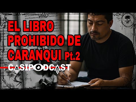 Casipodcast: The Forbidden Book of Óscar Caranqui Pt. 2