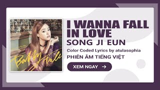 [Phiên âm Tiếng Việt] I Wanna Fall In Love – Song Ji Eun