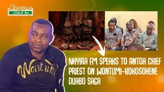 Exclusive!!! Nhyira Fm speaks to Antoa Chief Priest on Wontumi-Kokosohene duabo saga