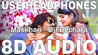Maskhari (8D Audio) | Dil Bechara | Sunidhi Chauhan, Hriday Gattani | Sushant Singh, Sanjana Sanghi