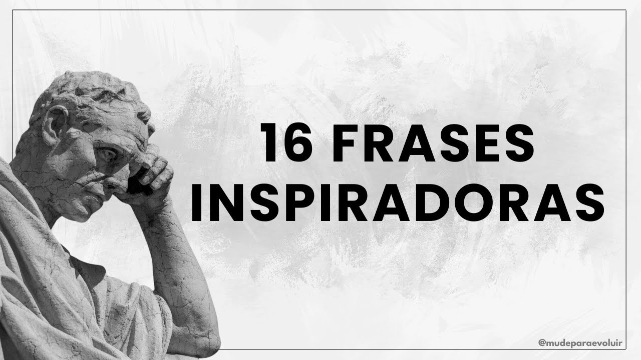 16 frases motivacionais e inspiradoras