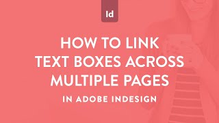 How to link text boxes across multiple pages for text overflow in Adobe InDesign