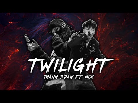 TWILIGHT - Thành Draw ( feat MCK)