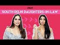 South Delhi Daughters-In-Law During Diwali Ft. Kusha Kapila And Dolly Singh | Part 2 | iDiva