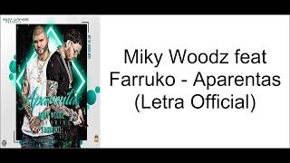 Miky Woodz feat Farruko - Aparentas (Letra Official)