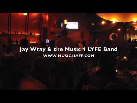 Jay Wray & the Music 4 LYFE Band Show Clips