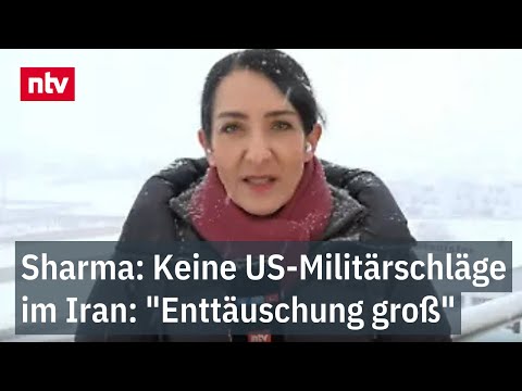 Sharma: Keine US-Militärschläge im Iran: "Enttäuschung groß" | ntv