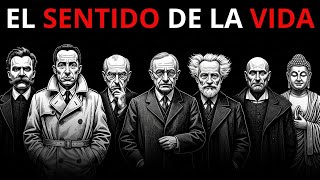 ¿Cuál es el SENTIDO de la VIDA? 7 filósofos te lo explican