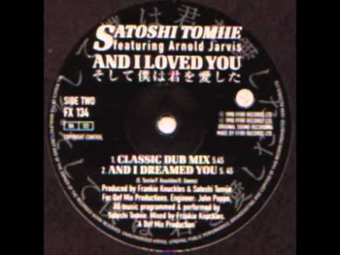 Satoshi Tomiie ft Arnold Jarvis - And I Dreamed You