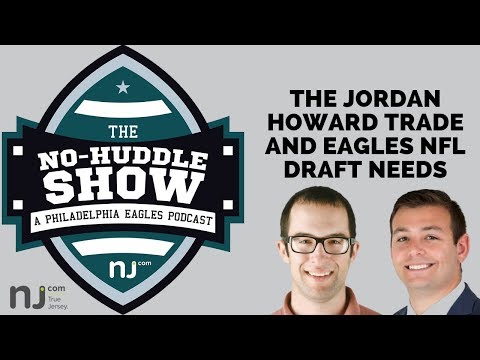 The Jordan Howard trade and Eagles NFL Draft needs (Ep. 223)