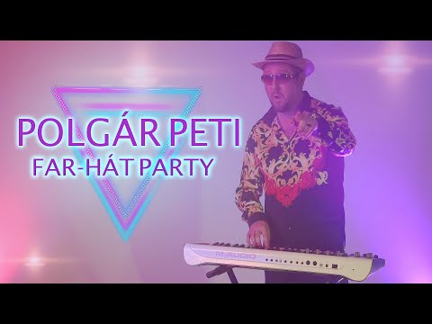 Polgár Peti X Sukár Petro - Far-hát party