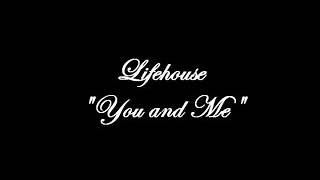 Download lagu Lifehouse you and me....mp3