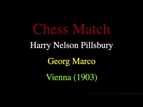 Harry Nelson Pillsbury vs Georg Marco - Vienna (1903)