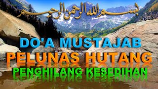 Download lagu Doa Pelunas Hutang Cepat & Penghilang Kesedihan, Kesusahan Hidup, Terhindari Dari Sifat Malas. mp3