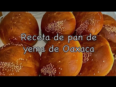 Auténtica receta de pan de yema de Oaxaca / Mexican sweet egg yolk bread recipe.