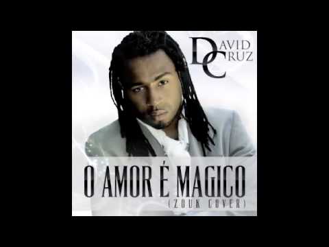 David Cruz - O Amor é Mágico (Zouk Cover 2012)