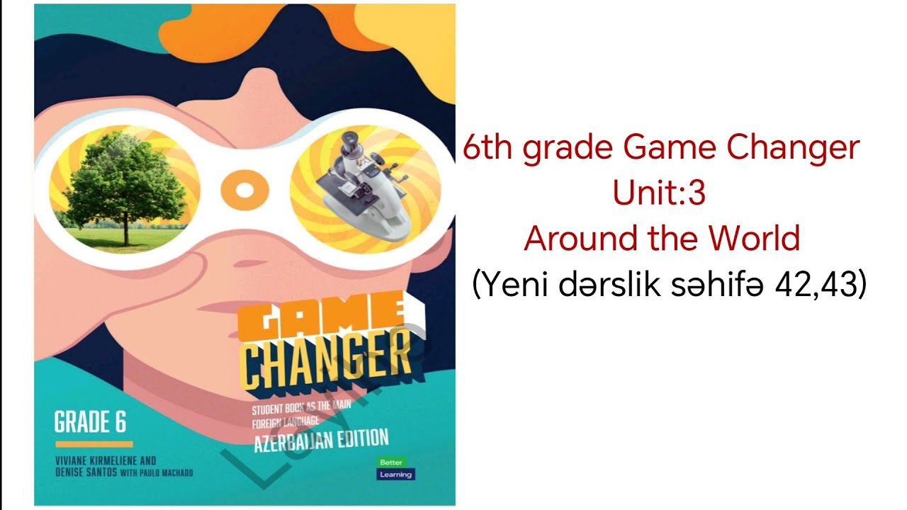6-cı sinif ingilis dili Game Changer Unit:3 Around the World(Yeni dərslik-səhifə 42,43)