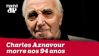 Charles Aznavour morre aos 94 anos