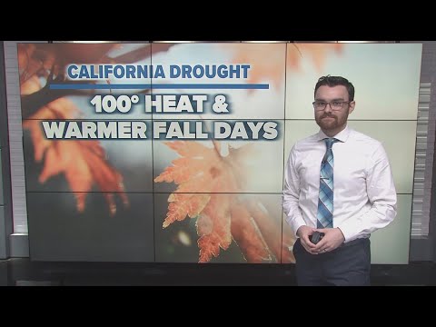 California Drought: The last of triple-digit heat? And climate change and the warmer fall