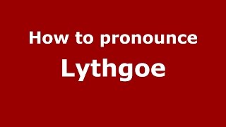 How to pronounce Lythgoe