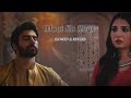 Mout Ka Raqs Duniya Pur OST Best Drama Song Slowed Reverb New Song