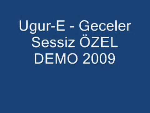 Ugur-E / Geceler Sessiz (Demo)