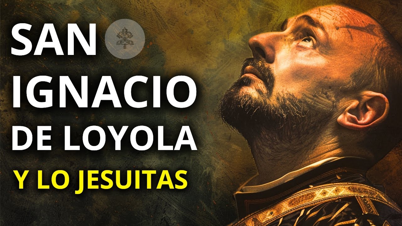 San Ignacio de Loyola: Fundador de los Jesuitas
