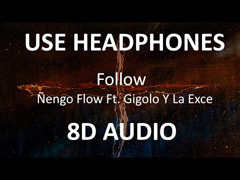 Ñengo Flow - Follow Ft  Gigolo Y La Exce ( 8D Audio ) 🎧