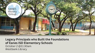 Eanes History Group: Legacy Principals who Built the Foundations of Eanes ISD Elementary Schools