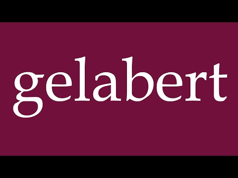 How to Pronounce ''gelabert'' (babbled) Correctly in German